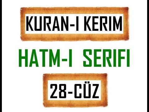 Kuran 28 CÜZ, Kuran Kerim Hatmi Şerif. Hatim arapça türkçe mukabele. Quran muslim islam.