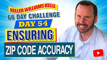Keller Williams Kelle 66 Day Challenge 54 - Ensuring Zip Code Accuracy