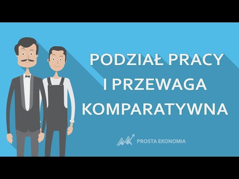 Wideo: Co oznacza pojęcie przewagi komparatywnej?