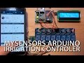 How To - Cheap, DIY Arduino Irrigation Controller with MySensors