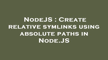 NodeJS : Create relative symlinks using absolute paths in Node.JS