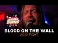 Blood On The Wall - Acid Fight - Juan's Basement
