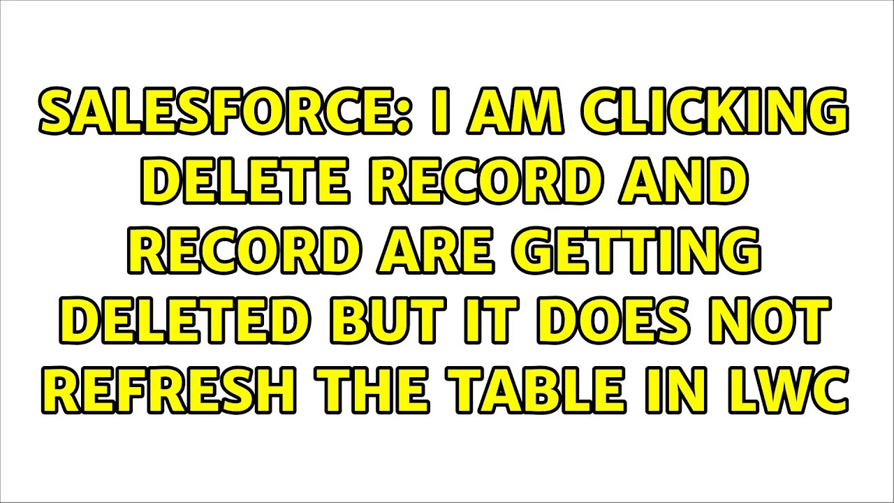 I Am Clicking Delete Record And Record Are Getting Deleted But It Does