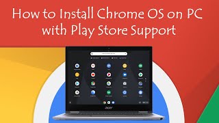 How to install Chrome OS on any PC or laptop