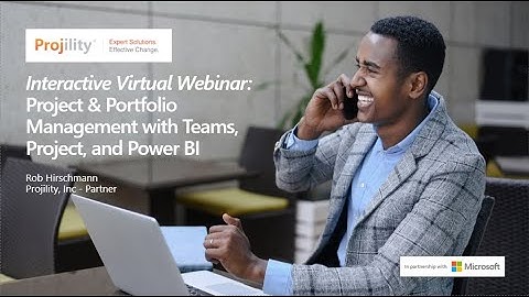 PROJILITY Webinar: Project & Portfolio Management with Microsoft Teams, Project, and Power BI