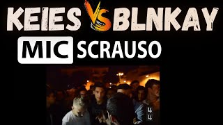 Keies vs Blnkay FINALE MIC SCRAUSO 2017 ( SOTTOTITOLATA ) MIGLIORI MOMENTI