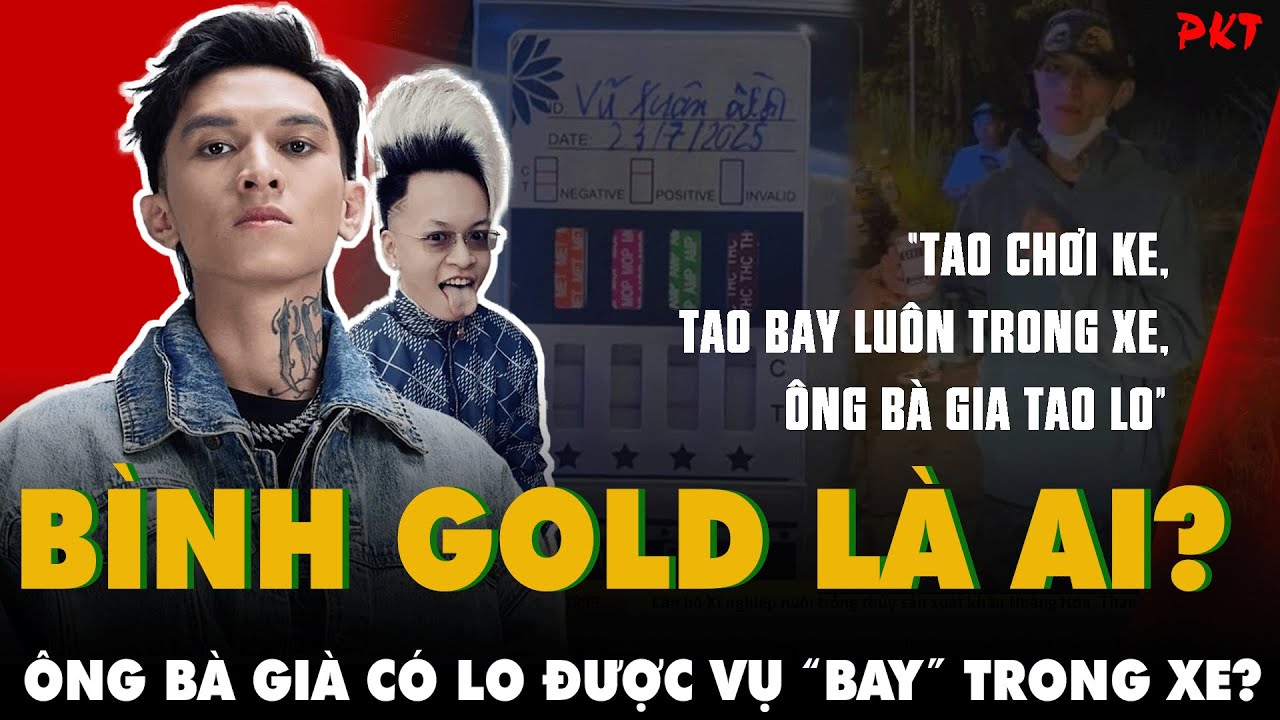 BÌNH GOLD là ai, bố mẹ giàu cỡ nào? “ÔNG BÀ GIÀ CÓ LO HẾT”vụ bị công an bắt khi dùng chất cấm không?