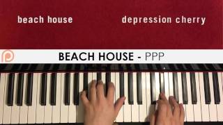 Beach House - PPP (Piano Cover) | Patreon Dedication #114 chords