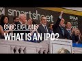 What is an ipo  cnbc explains