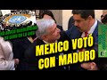 México, último dique en AL para la invasión, votó con Maduro y rechazó apoyar a EEUU en la ONU