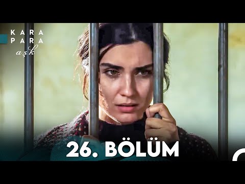 Kara Para Aşk 26. Bölüm (FULL HD)