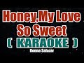 Honey my love so sweet  karaoke   donna salazar