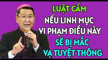 LINH MỤC NÀO MÀ VI PHẠM ĐIỀU NÀY SẼ BỊ VẠ TUYỆT THÔNG NGAY LẬP TỨC | ĐỨC CHA KHẢM GIẢNG MỚI NHẤT