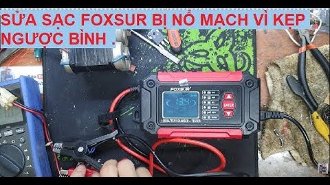 Sửa sạc foxsur 12V/6A bị nổ vì kẹp ngược bình cho a khách ở Bình Phước. Model: FTC-1206