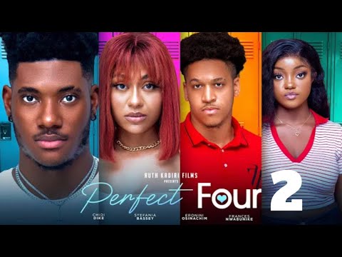 PERFECT FOUR   PART 2 New Trending Nollywood Movie CHIDI DIKE ERONINI OSINACHI STEFFANIA BASSEY