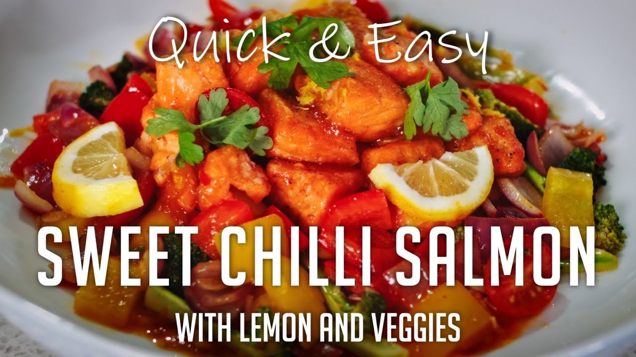 Super Quick & Easy Salmon Recipe Sweet Chilli Salmon with Lemon and
