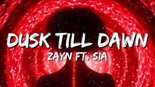 ZAYN - Dusk Till Dawn feat. Sia (Lyrics)