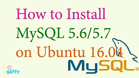 How to Install MySQL 5.6/5.7 trên Ubuntu 16.04