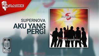 Supernova - Aku Yang Akan Pergi ( Karaoke Video)