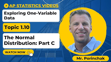 AP Statistics: Topic 1.10 The Normal Distribution Part C
