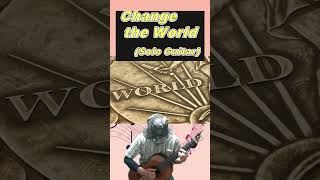 エリック・クラプトン「チェンジ・ザ・ワールド」(ソロギター), Eric Clapton "Change the World" (Solo Guitar)