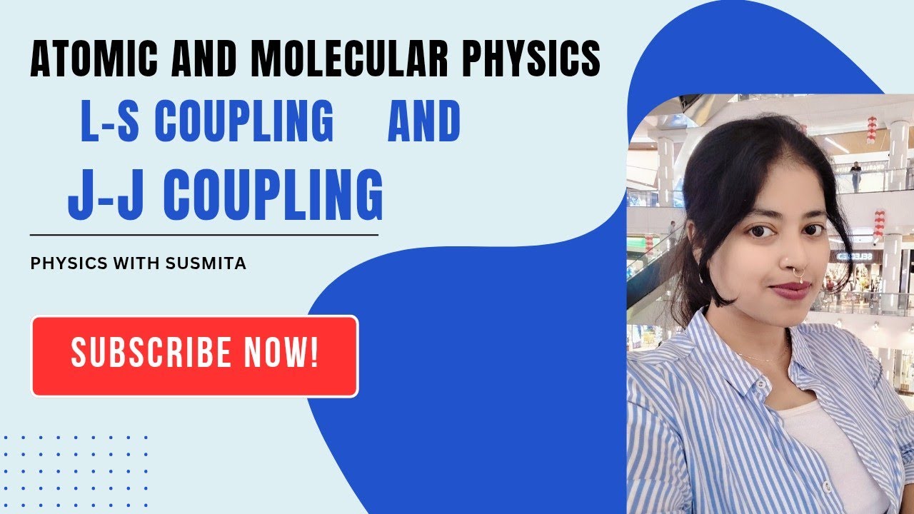 ls coupling and jj coupling |atomic and molecular physics|# ...