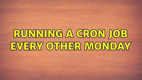 Running a cron job every other Monday (3 Solutions!!)