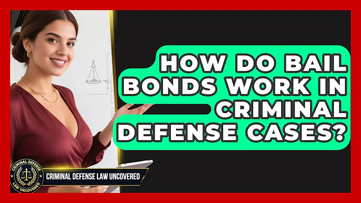 How Do Bail Bonds Work in Criminal Defense Cases? | Criminal Defense Law Uncovered News