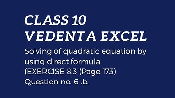 CLASS 10 VEDANTA EXCEL QUADRATIC EQUATION EXERCISE 8.3 PAGE 173   6 a.