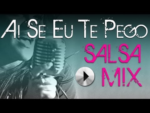 AI SE EU TE PEGO SALSA MIX VERSION 2012