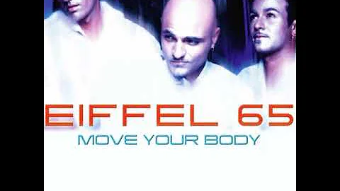 Eiffel 65 - Move Your Body (Full Rough Version)