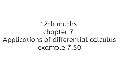 12th maths chapter 7 Applications of differential calculus example 7.50
