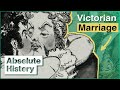 The Truth About Pleasure & Love In A Victorian Marriage | Victorians Uncovered | Absolute History