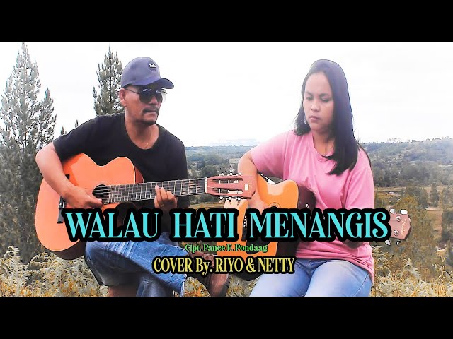 Walau Hati Menangis - Cipt. Pance Pondaag - Cover By. Riyo & Netty class=