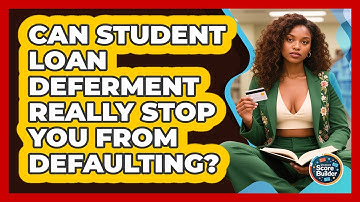 Can Student Loan Deferment Really Stop You From Defaulting? - Student Score Builder