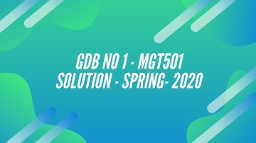 MGT501 GDB No. 1 | Solution | Spring | June | 2020 |