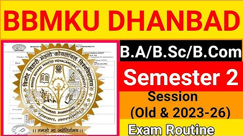 #bbmku Dhanbad B.A/B.Sc/B.Com Semester 2 Old and New Session Examination Routine ll