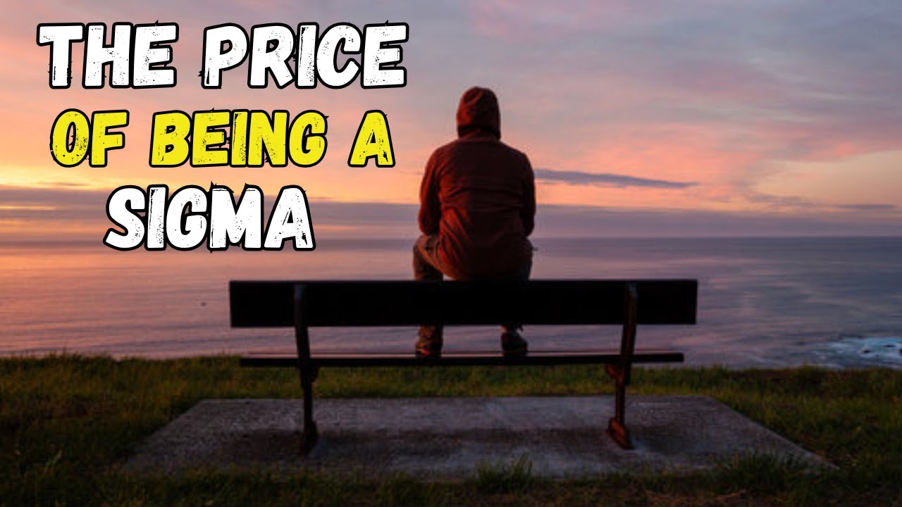 The Dark Side of Being a SIGMA That No One Talks About - YouTube