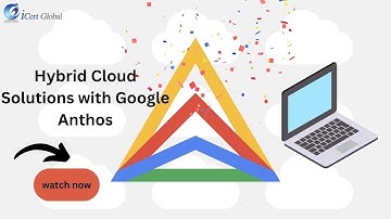 Hybrid Cloud Solutions with Google Anthos | iCert Global