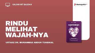 Rindu Melihat Wajah-Nya - Ustadz Dr. Muhammad Abduh Tuasikal, M.Sc.