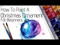 Learn How To Paint For Beginners - Paint a Christmas Ornament in Watercolor With Lisa Whitehouse