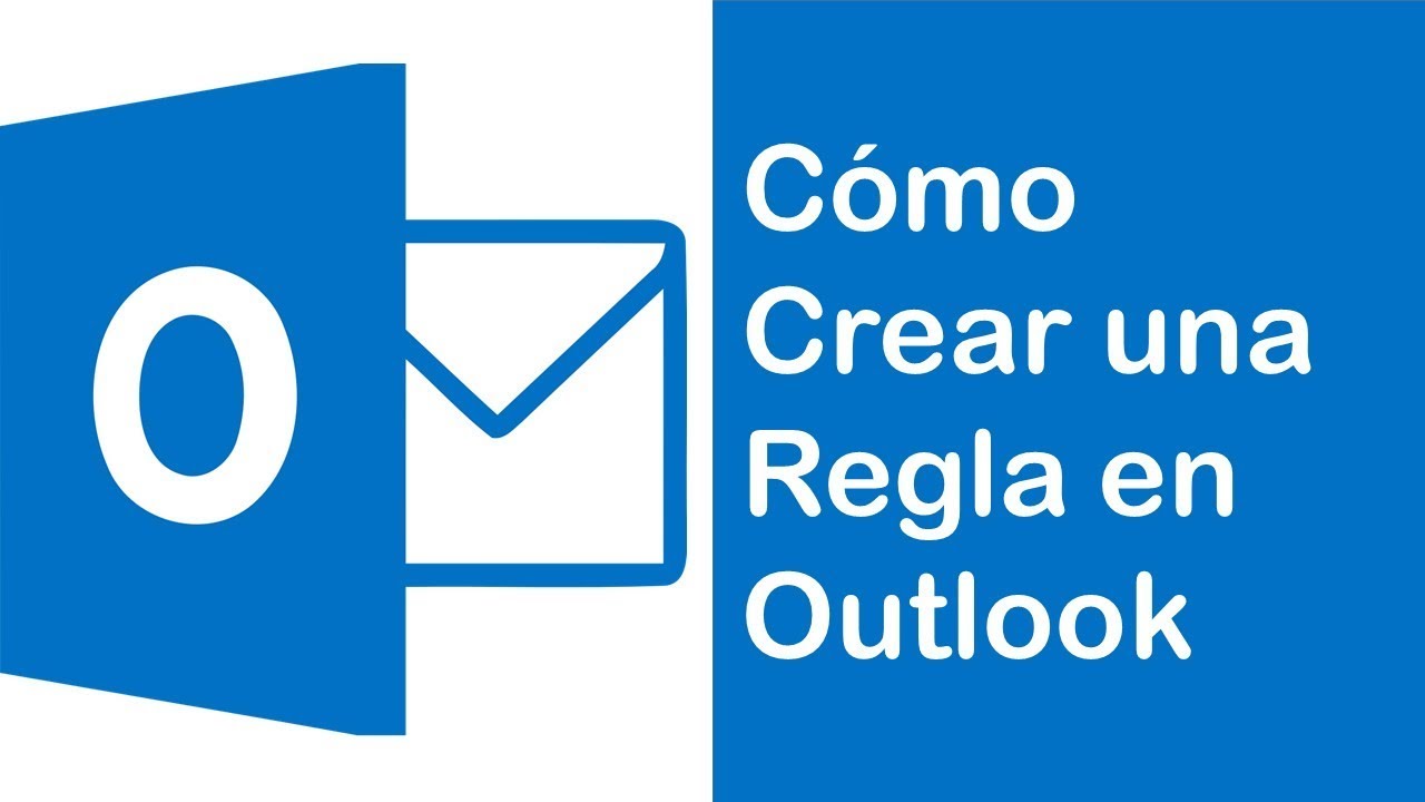 Cómo Crear una Regla en Outlook |2019 y 365| - YouTube