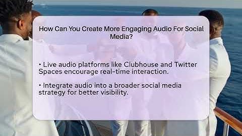 How Can You Create More Engaging Audio For Social Media? - Everyday-Networking