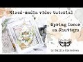 Mixed Media Spring Decor on Shutters by Emilia Sieradzan