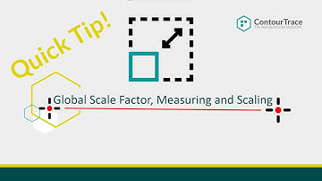 ContourTrace - Quick Tip! - Global Scale Factor, Measuring and Scaling