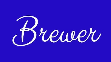 Learn how to Write the Name Brewer Signature Style in Cursive Writing