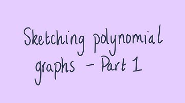 Sketching polynomial graphs - Part 1 | Year 10 Polynomials