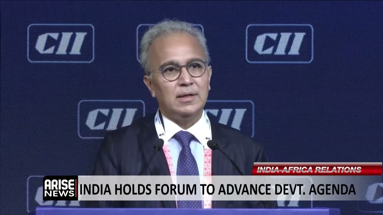 INDIA, AFRICA RELATIONS: INDIA HOLDS FORUM TO ADVANCE DEVELOPMENT AGENDA 