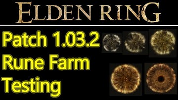 Elden Ring 1.03.2 rune farm testing, do they still work? Let