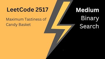 LeetCode 2517. Maximum Tastiness of Candy Basket | Simple explanation in C++